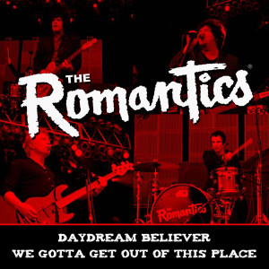 อัลบัม Daydream Believer / We Gotta Get out of This Place ศิลปิน The Romantics