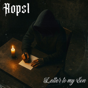 收聽Rops1的Letter To My Son (Explicit)歌詞歌曲