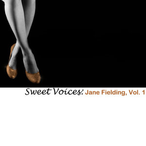 อัลบัม Sweet Voices: Jane Fielding, Vol. 1 ศิลปิน Jane Fielding