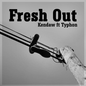 Listen to Fresh Out song with lyrics from Kendaw