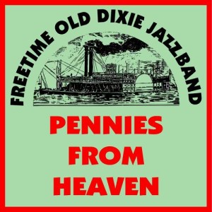 Freetime Old Dixie Jassband的專輯Pennies from Heaven