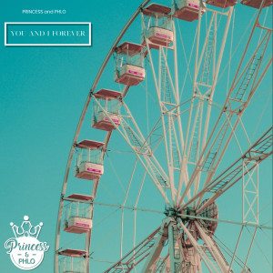 ดาวน์โหลดและฟังเพลง You and I Forever พร้อมเนื้อเพลงจาก Princess and Phlo