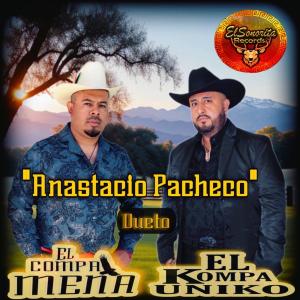 收聽El Compa Mena的Anastacio Pacheco (feat. El Kompa Uniko)歌詞歌曲