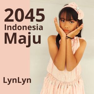 Dengarkan lagu 2045 Indonesia Maju nyanyian Lynlyn dengan lirik