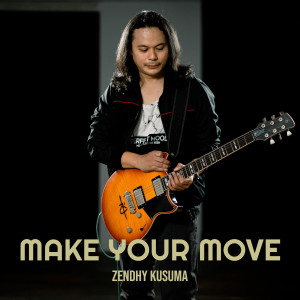 Listen to Make Your Move song with lyrics from Zendhy Kusuma