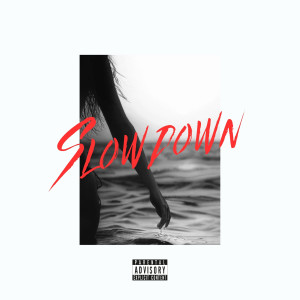 Listen to Slow Down (Explicit) song with lyrics from Ricky Saint Laurent