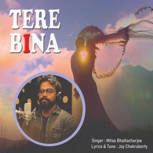Album Tere bina from Mitas Bhattacharjee