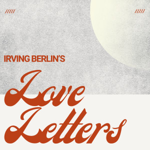 Irving Berlin的專輯Irving Berlin's Love Letters