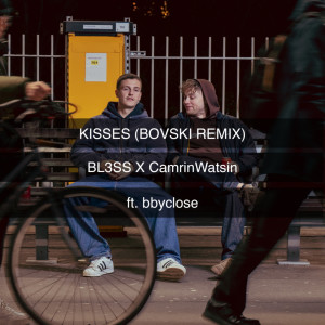 อัลบัม Kisses (feat. bbyclose) (BOVSKI Remix) ศิลปิน Bovski
