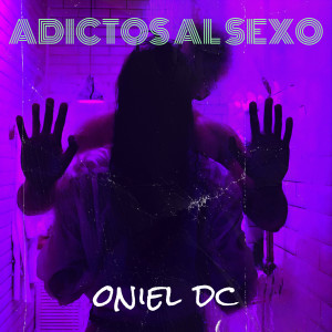 Album Adictos Al Sexo from Oniel Dc