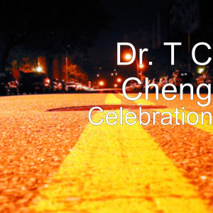 收听Dr. T C Cheng的Celebration歌词歌曲