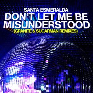 收聽Santa Esmeralda的Don’t Let Me Be Misunderstood (Granite & Sugarman Alternate Extended Instrumental)歌詞歌曲