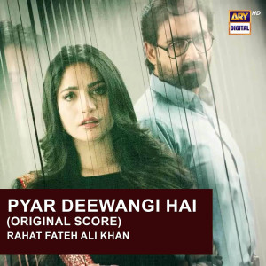 收聽Rahat Fateh Ali Khan的Pyar Deewangi Hai (Original Score)歌詞歌曲