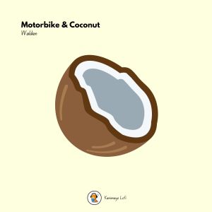 Listen to Motorbike and Coconut song with lyrics from Walden