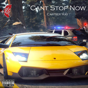 Dengarkan Can’t Stop Now (Explicit) lagu dari Cartier'Ray dengan lirik