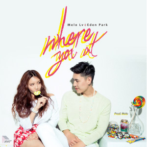 ดาวน์โหลดและฟังเพลง Where You At พร้อมเนื้อเพลงจาก Melo Lv