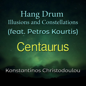 Album Centaurus Hang Drum Illusions and Constellations from Konstantinos Christodoulou