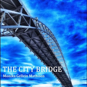 ดาวน์โหลดและฟังเพลง The City Bridge พร้อมเนื้อเพลงจาก Monika Gellein Mathisen