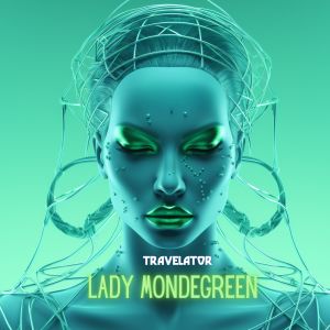 อัลบัม Lady Mondegreen ศิลปิน Travelator