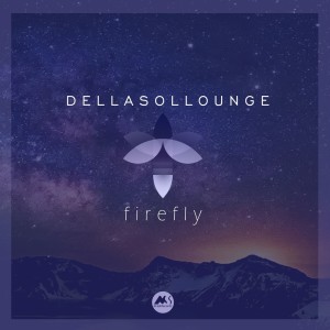 收听Dellasollounge的Firefly歌词歌曲