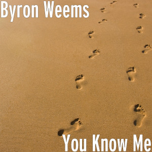 ดาวน์โหลดและฟังเพลง You Know Me พร้อมเนื้อเพลงจาก Byron Weems