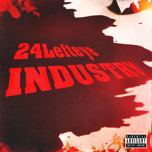Album Industry (Explicit) from 24Lefteye