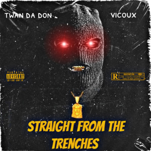 收听Vicoux的Straight from the Trenches (Explicit)歌词歌曲