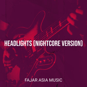 Fajar Asia Music的專輯Headlights (Nightcore Version)
