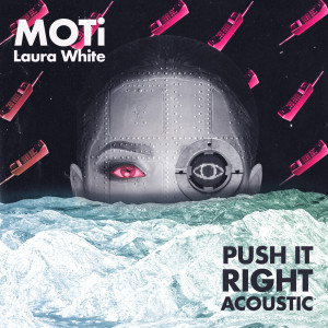 ดาวน์โหลดและฟังเพลง Push It Right (Acoustic) พร้อมเนื้อเพลงจาก MOTi