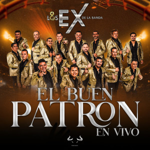 Listen to El Buen Patron (En Vivo) song with lyrics from Los Ex de la Banda