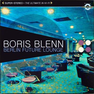 อัลบัม Berlin Future Lounge ศิลปิน Boris Blenn