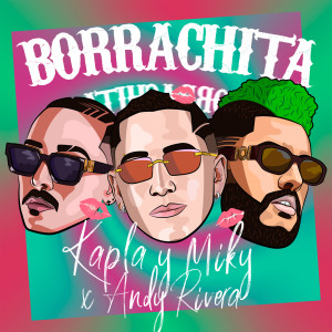 ดาวน์โหลดและฟังเพลง Borrachita พร้อมเนื้อเพลงจาก Kapla Y Miky