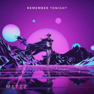 Album Remember Tonight from Metzz