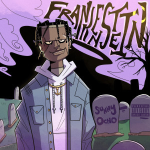 Listen to Frankenstein (Explicit) song with lyrics from Sunny Ocho