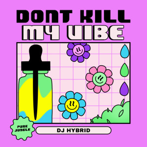 อัลบัม Don't Kill My Vibe ศิลปิน DJ Hybrid
