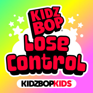 Kidz Bop Kids的專輯Lose Control