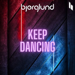 ดาวน์โหลดและฟังเพลง Keep Dancing (Radio Mix) พร้อมเนื้อเพลงจาก Bjerglund