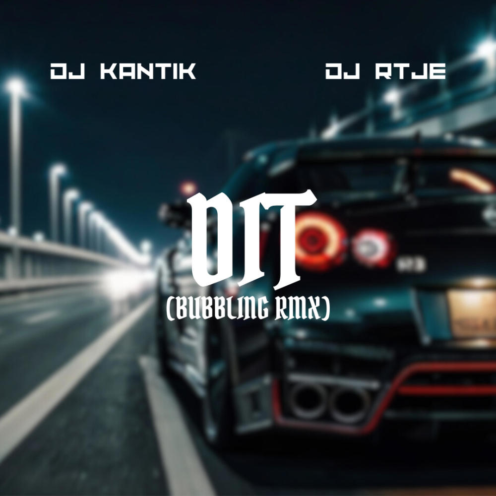 DIT (feat. DJ Kantik|BUBBLING REMIX)