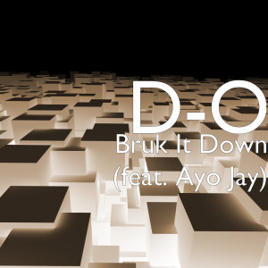 Dengarkan Bruk It Down (feat. Ayo Jay) (其他) lagu dari D-O dengan lirik