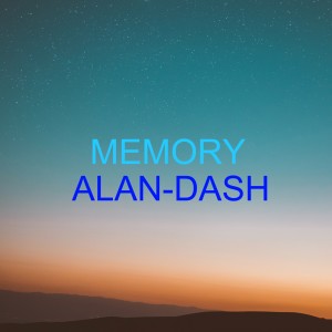 Listen to Memory (完整版) song with lyrics from Alan-Dash