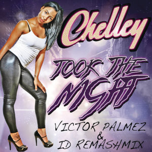 ดาวน์โหลดและฟังเพลง Took the Night (Victor Palmez & iD Remashedit) พร้อมเนื้อเพลงจาก Chelley