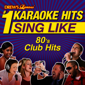 Drew's Famous #1 Karaoke Hits: Sing Like 80's Club Hits