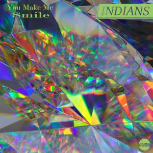 ดาวน์โหลดและฟังเพลง You Make Me Smile พร้อมเนื้อเพลงจาก Indians
