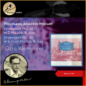 อัลบัม Wolfgang Amadeus Mozart: Symphony No. 38 in D Major, K. 504 - Symphony No. 39 in E-Flat Major, K. 543 (Album of 1963) ศิลปิน Philharmonia Orchestra