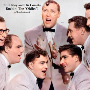 Album Rockin' The "Oldies"! (Remastered 2021) oleh Bill Haley and his Comets