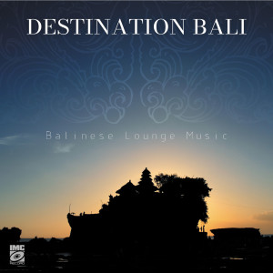 Destination Bali - Balinese Lounge Music