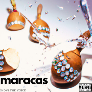 Album Maracas (Explicit) from Jhoni the Voice
