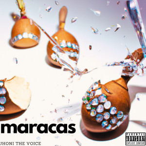 Jhoni the Voice的專輯Maracas (Explicit)