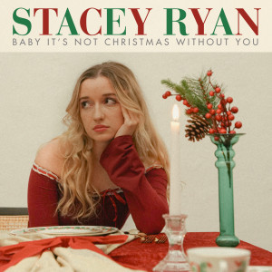 收聽Stacey Ryan的Baby It’s Not Christmas Without You歌詞歌曲