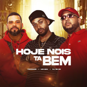 收聽Trindade的Hoje Nois Ta Bem歌詞歌曲